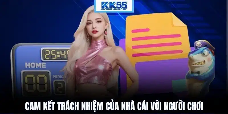 Cam kết trách nhiệm của nhà cái với người chơi