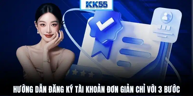 Hướng dẫn đăng ký tài khoản đơn giản chỉ với 3 bước