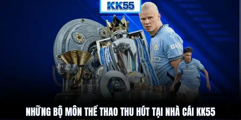 Những bộ môn thể thao thu hút tại nhà cái KK55