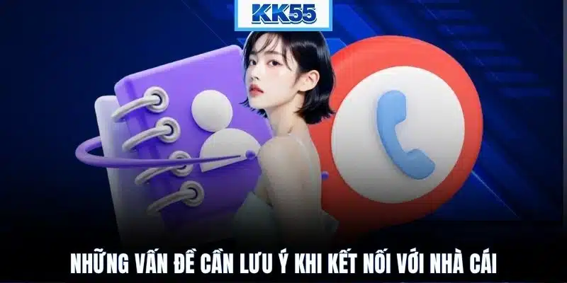 Những vấn đề cần lưu ý khi kết nối với nhà cái