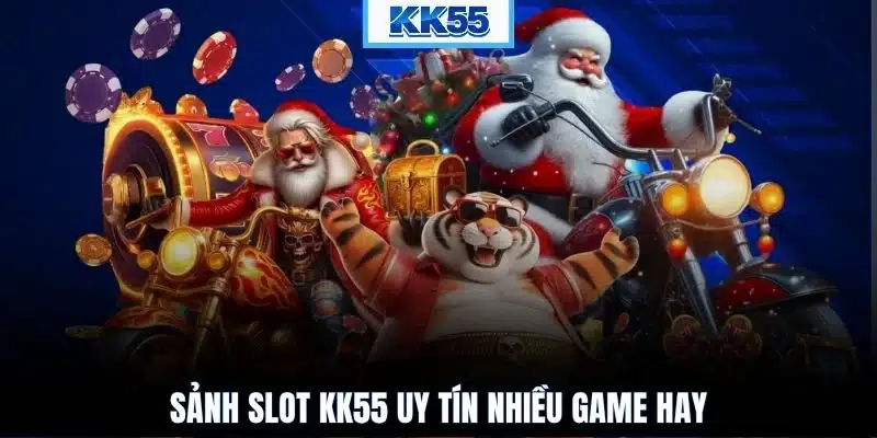 Sảnh slot KK55 uy tín nhiều game hay