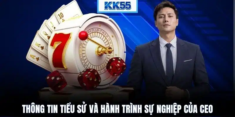 Thông tin tiểu sử và hành trình sự nghiệp của CEO